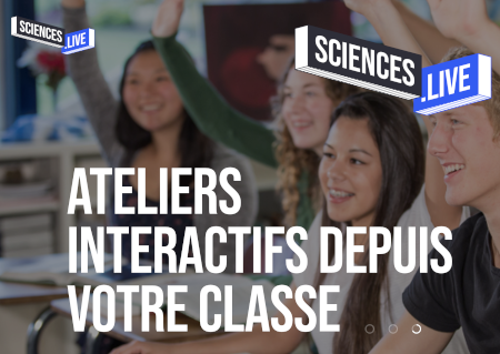 Sciences.live : la première plateforme d’ateliers scientifiques du CP à la Terminale